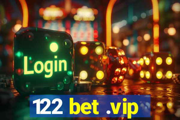 122 bet .vip